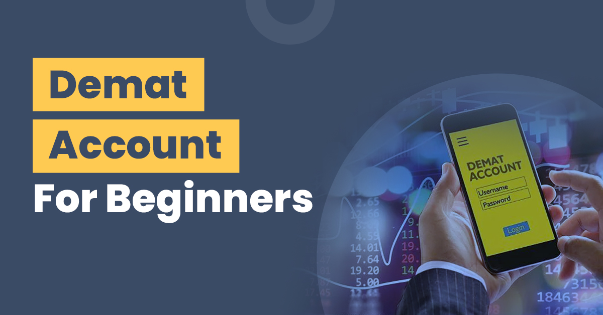 A Beginner S Guide To Opening A Demat Account Step By Step Process